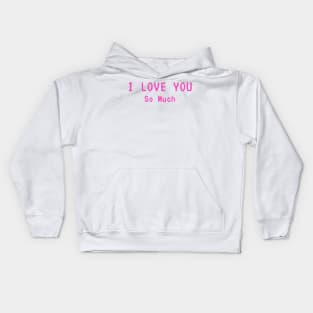 I love you so much heart with letters Kids Hoodie